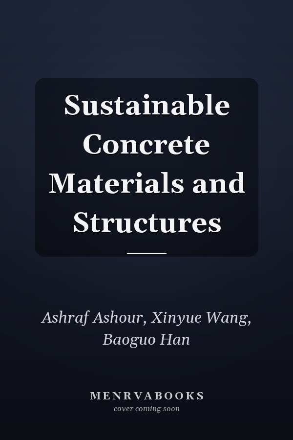Sustainable Concrete Materials and Structures
