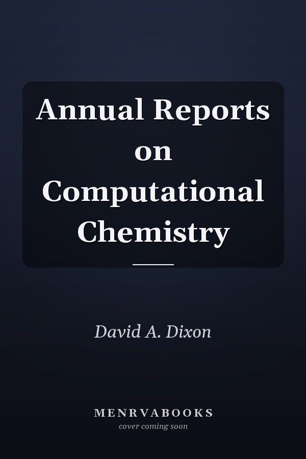 Annual Reports on Computational Chemistry