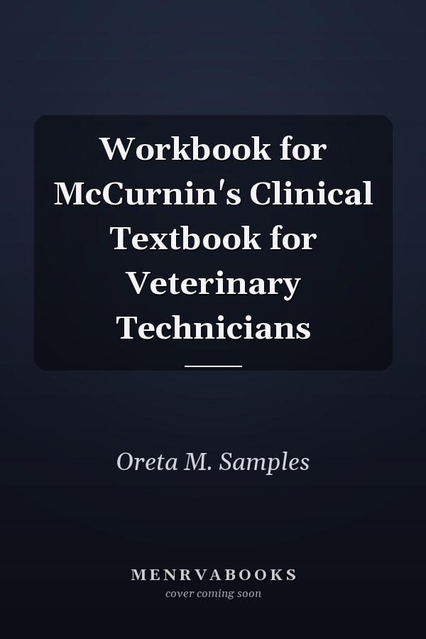 Workbook for McCurnin's Clinical Textbook for Veterinary Technicians