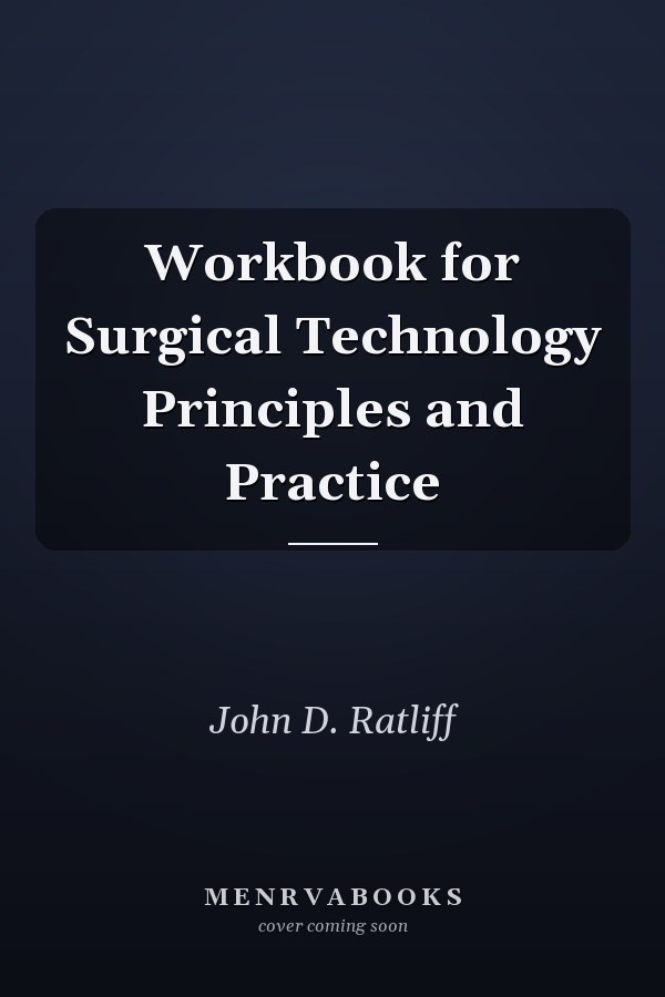 Workbook for Surgical Technology Principles and Practice