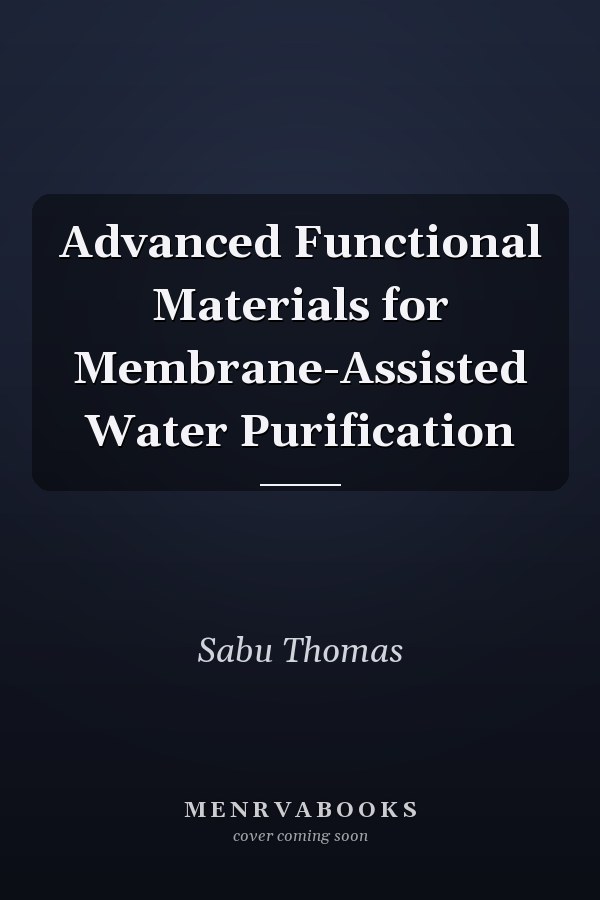 Advanced Functional Materials for Membrane-Assisted Water Purification