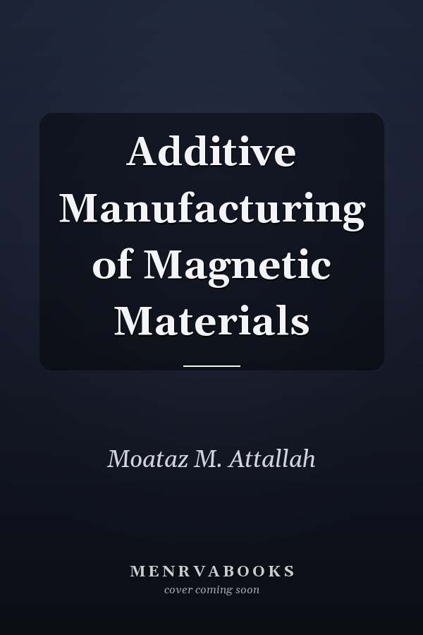 Additive Manufacturing of Magnetic Materials