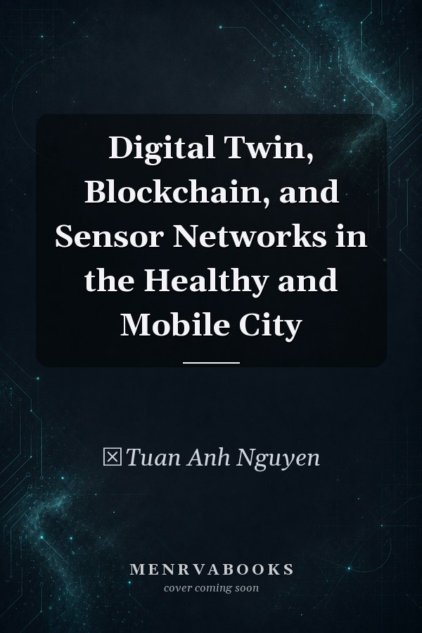 Digital Twin, Blockchain, and Sensor Networks in the Healthy and Mobile City