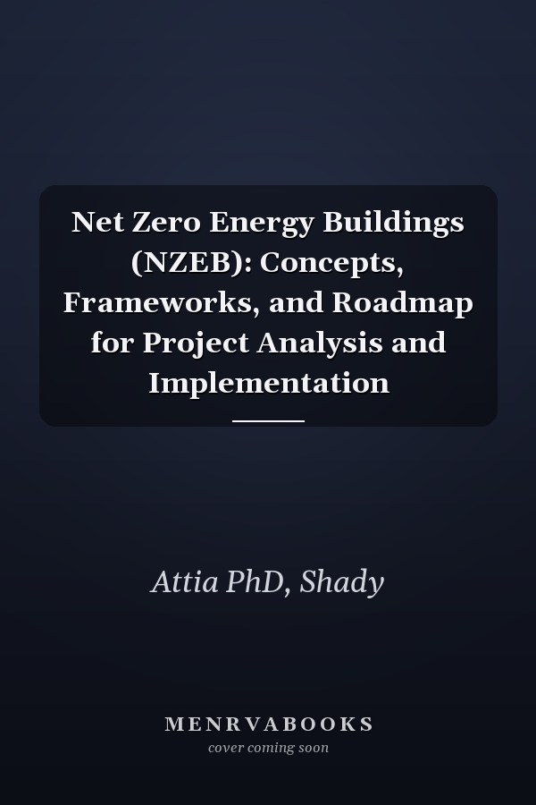 Net Zero Energy Buildings (NZEB): Concepts, Frameworks, and Roadmap for Project Analysis and Implementation
