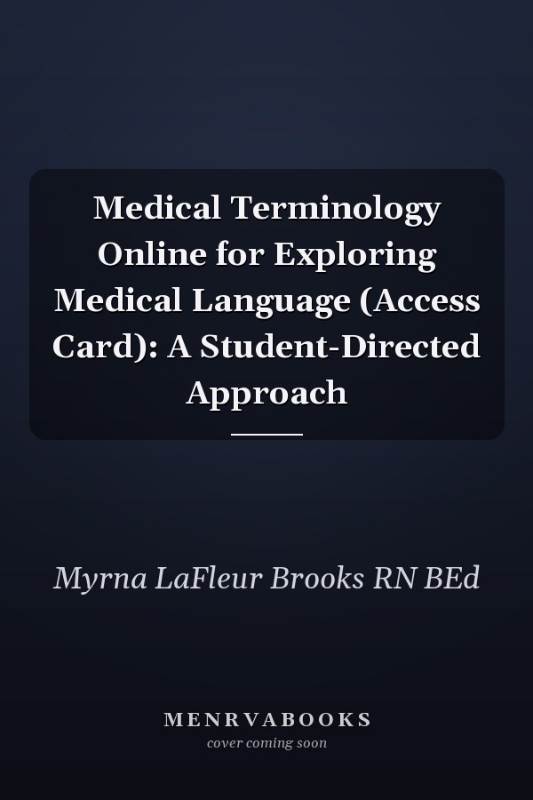 Medical Terminology Online for Exploring Medical Language (Access Card): A Student-Directed Approach