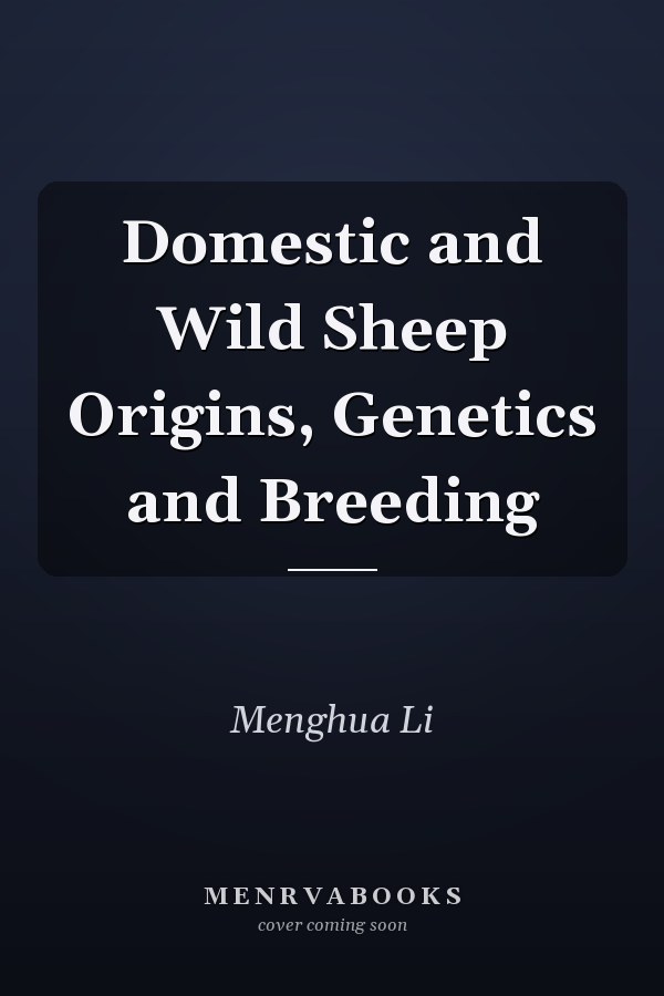 Domestic and Wild Sheep Origins, Genetics and Breeding