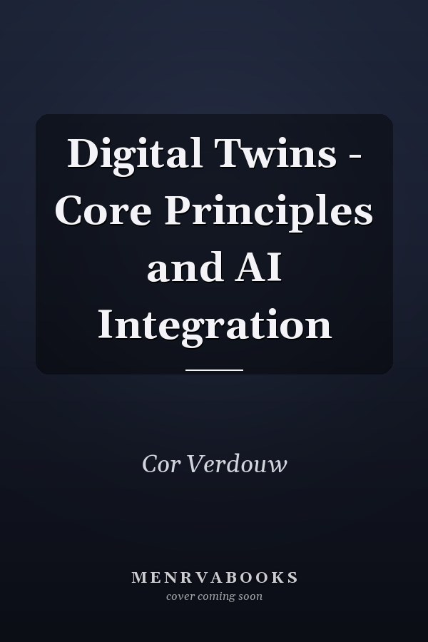 Digital Twins - Core Principles and AI Integration