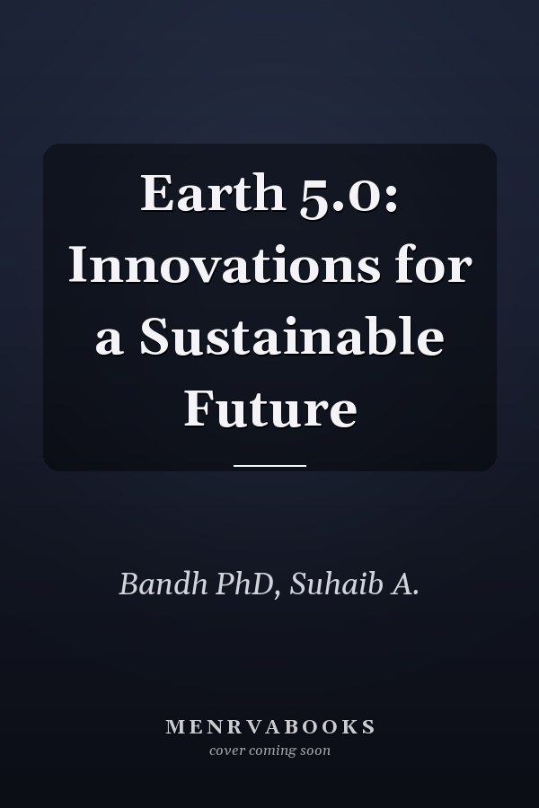 Earth 5.0: Innovations for a Sustainable Future