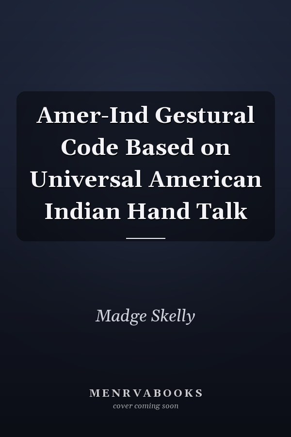 Amer-Ind Gestural Code Based on Universal American Indian Hand Talk