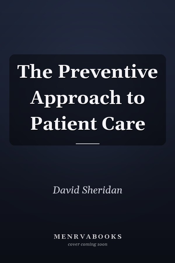 The Preventive Approach to Patient Care
