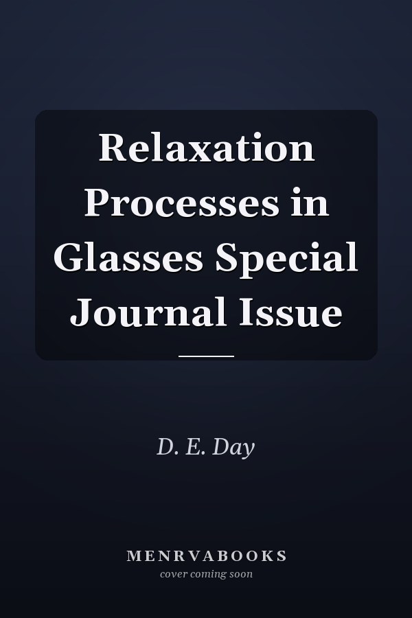 Relaxation Processes in Glasses Special Journal Issue
