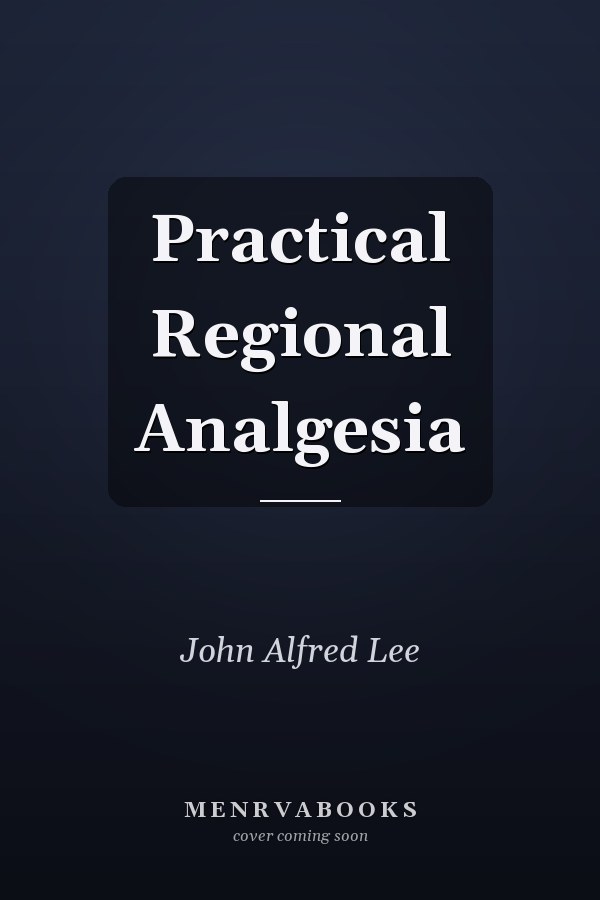 Practical Regional Analgesia