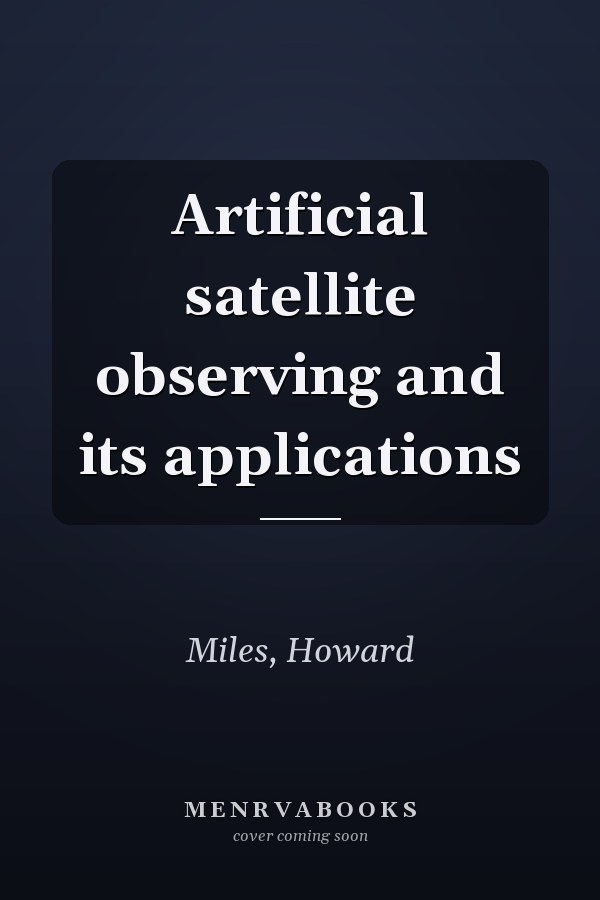 Artificial satellite observing and its applications