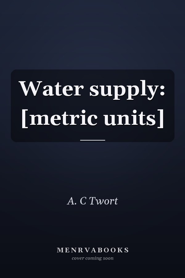 Water supply: [metric units]