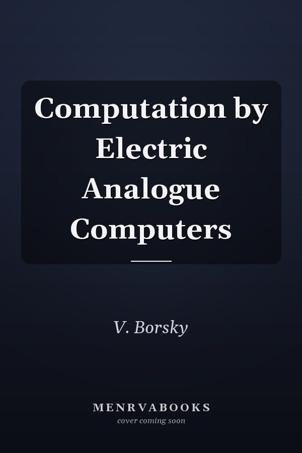 Computation by Electric Analogue Computers
