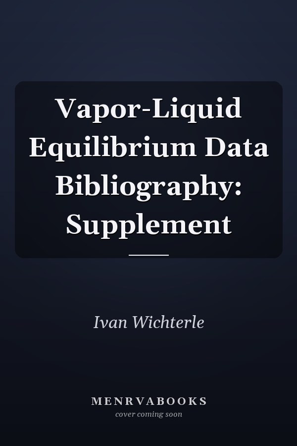 Vapor-Liquid Equilibrium Data Bibliography: Supplement