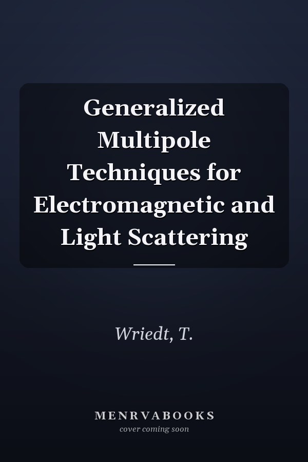 Generalized Multipole Techniques for Electromagnetic and Light Scattering