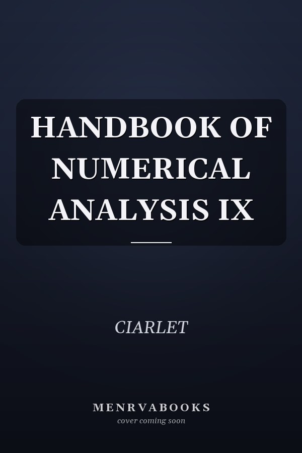 HANDBOOK OF NUMERICAL ANALYSIS IX