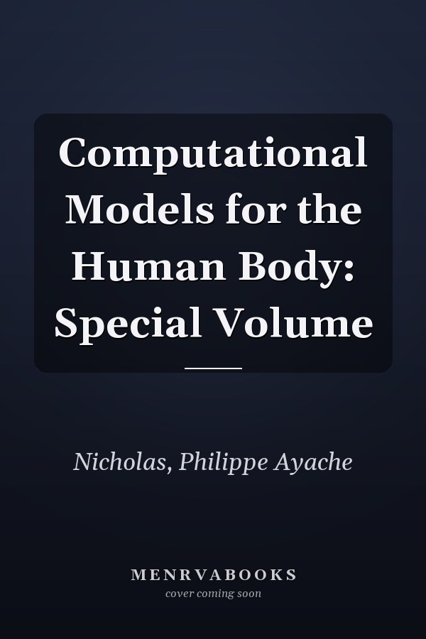Computational Models for the Human Body: Special Volume