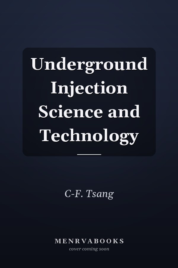 Underground Injection Science and Technology