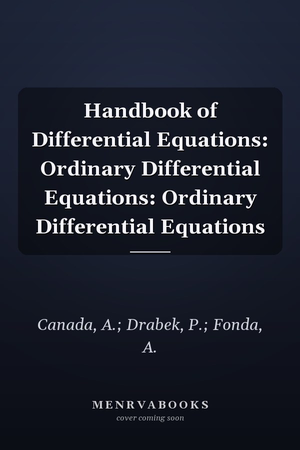 Handbook of Differential Equations: Ordinary Differential Equations: Ordinary Differential Equations