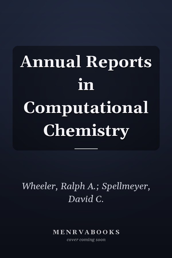 Annual Reports in Computational Chemistry