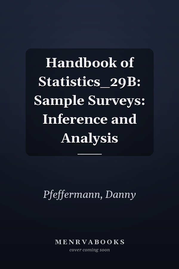 Handbook of Statistics_29B: Sample Surveys: Inference and Analysis