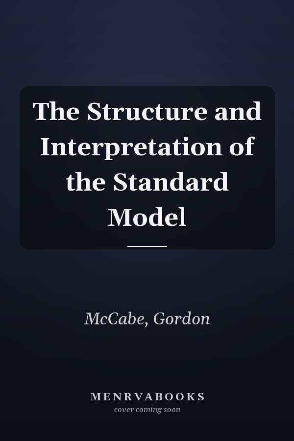 The Structure and Interpretation of the Standard Model