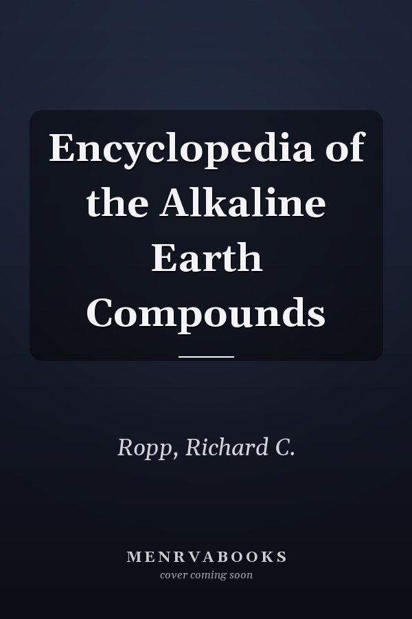 Encyclopedia of the Alkaline Earth Compounds