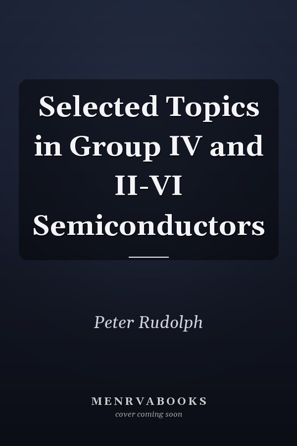 Selected Topics in Group IV and II-VI Semiconductors