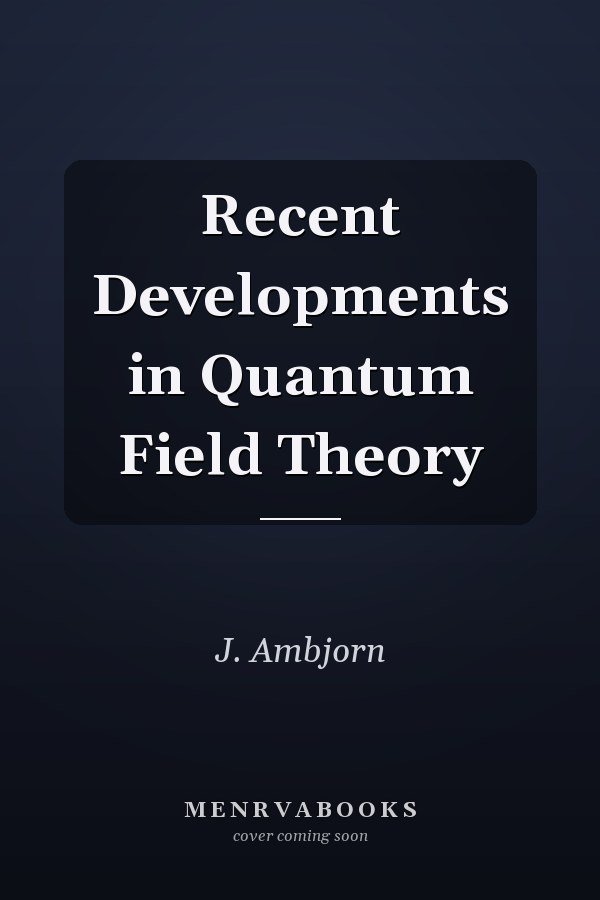 Recent Developments in Quantum Field Theory