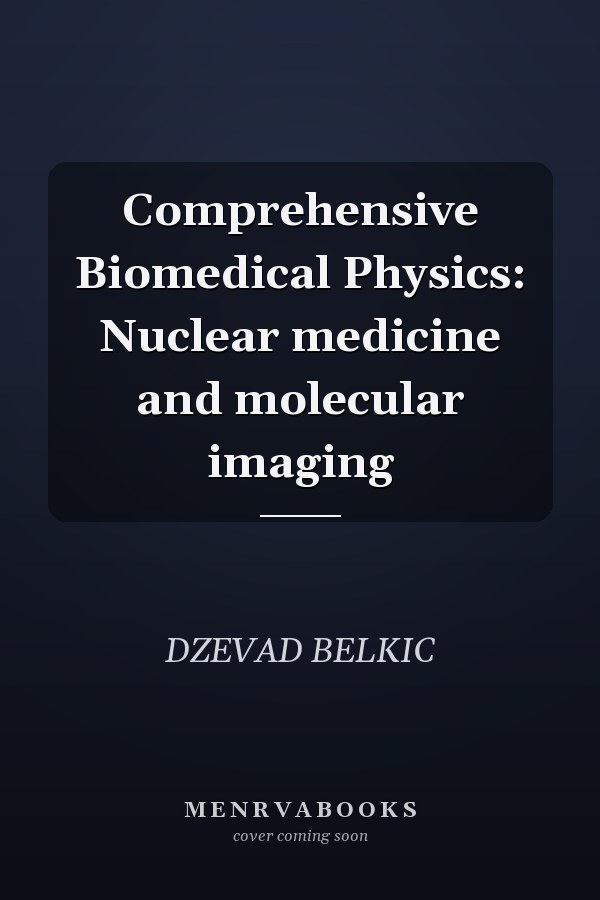 Comprehensive Biomedical Physics: Nuclear medicine and molecular imaging