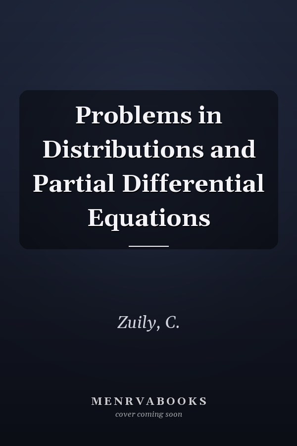 Problems in Distributions and Partial Differential Equations