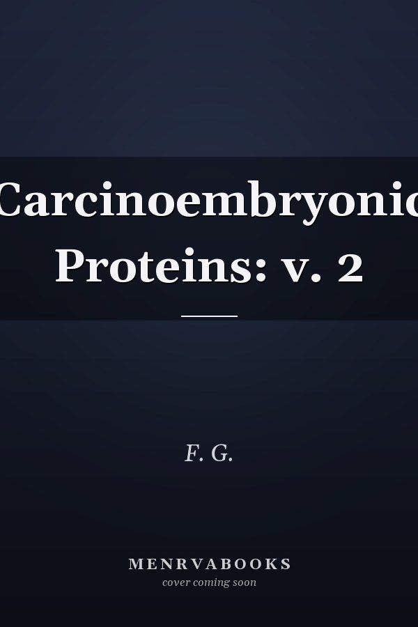 Carcinoembryonic Proteins: v. 2