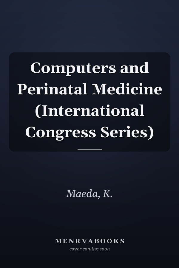 Computers and Perinatal Medicine (International Congress Series)