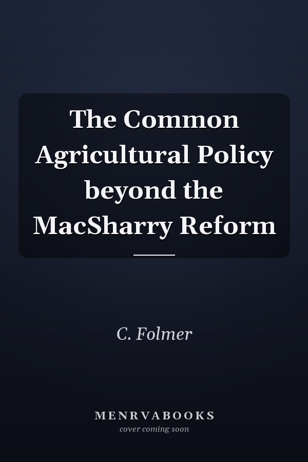The Common Agricultural Policy beyond the MacSharry Reform
