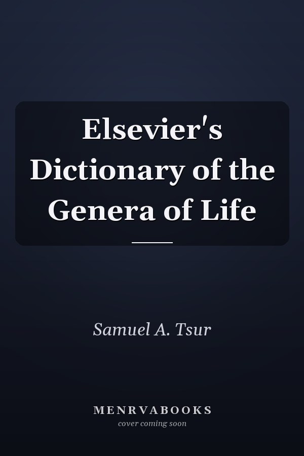 Elsevier's Dictionary of the Genera of Life