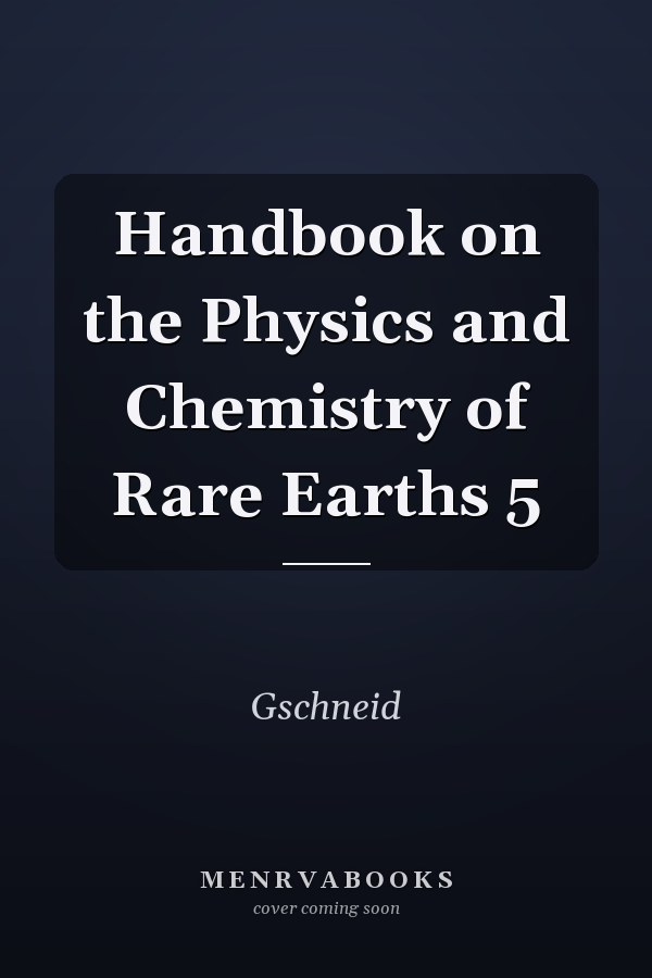 Handbook on the Physics and Chemistry of Rare Earths 5