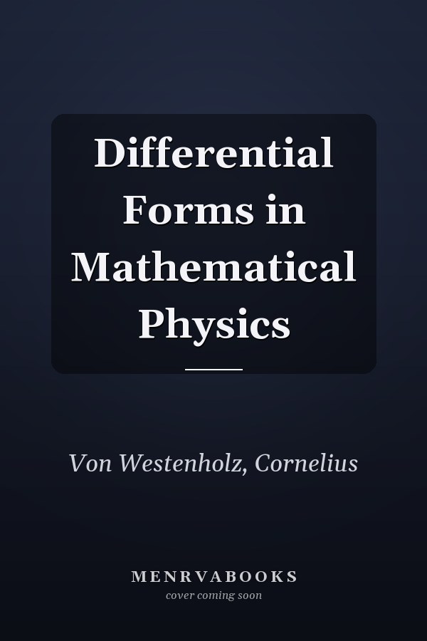 Differential Forms in Mathematical Physics