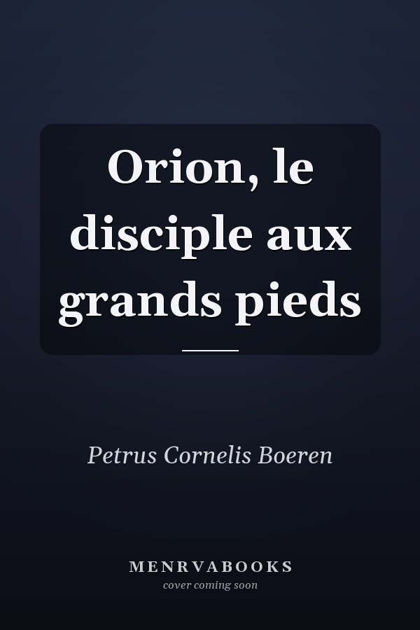 Orion, le disciple aux grands pieds