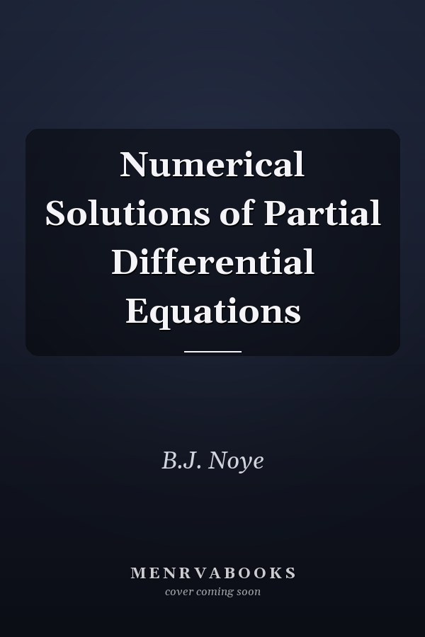 Numerical Solutions of Partial Differential Equations