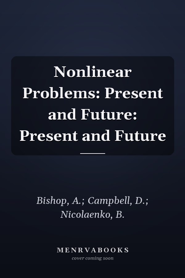 Nonlinear Problems: Present and Future: Present and Future