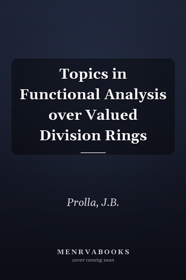 Topics in Functional Analysis over Valued Division Rings