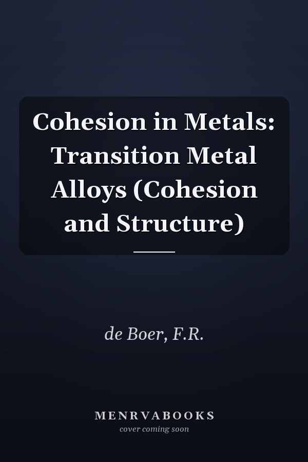 Cohesion in Metals: Transition Metal Alloys (Cohesion and Structure)