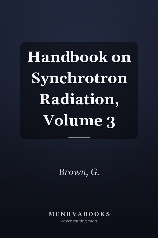 Handbook on Synchrotron Radiation, Volume 3