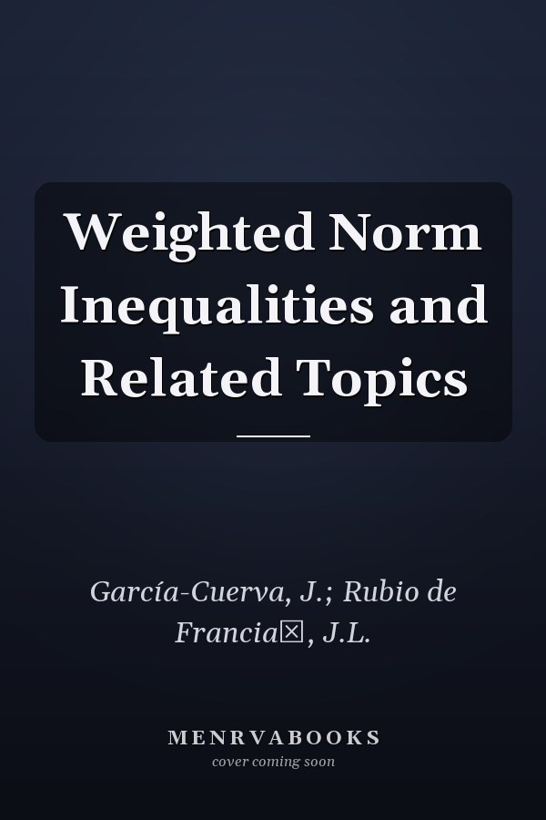 Weighted Norm Inequalities and Related Topics