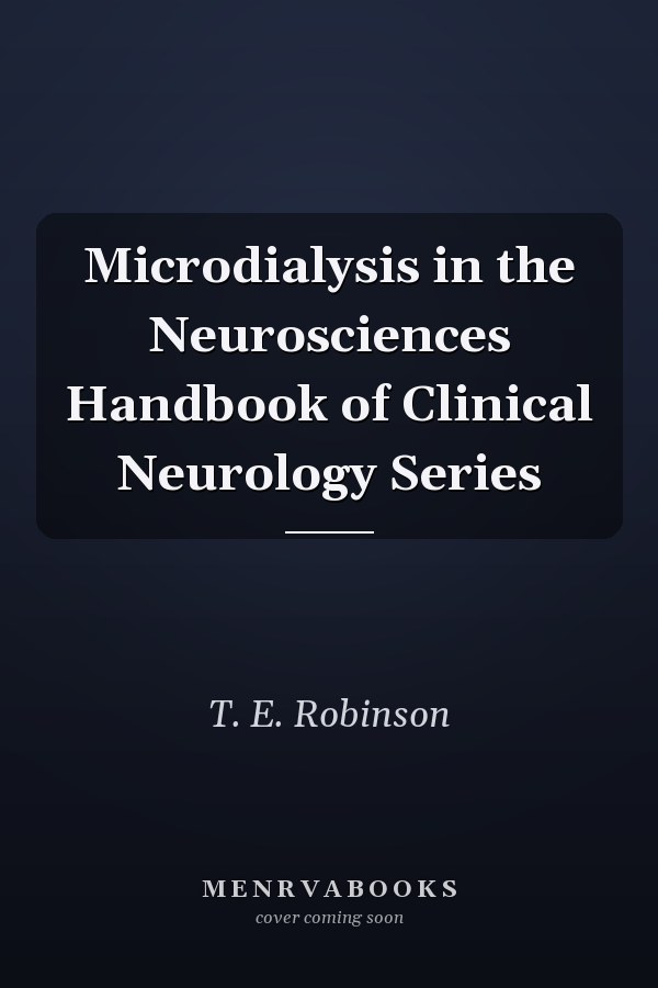 Microdialysis in the Neurosciences Handbook of Clinical Neurology Series