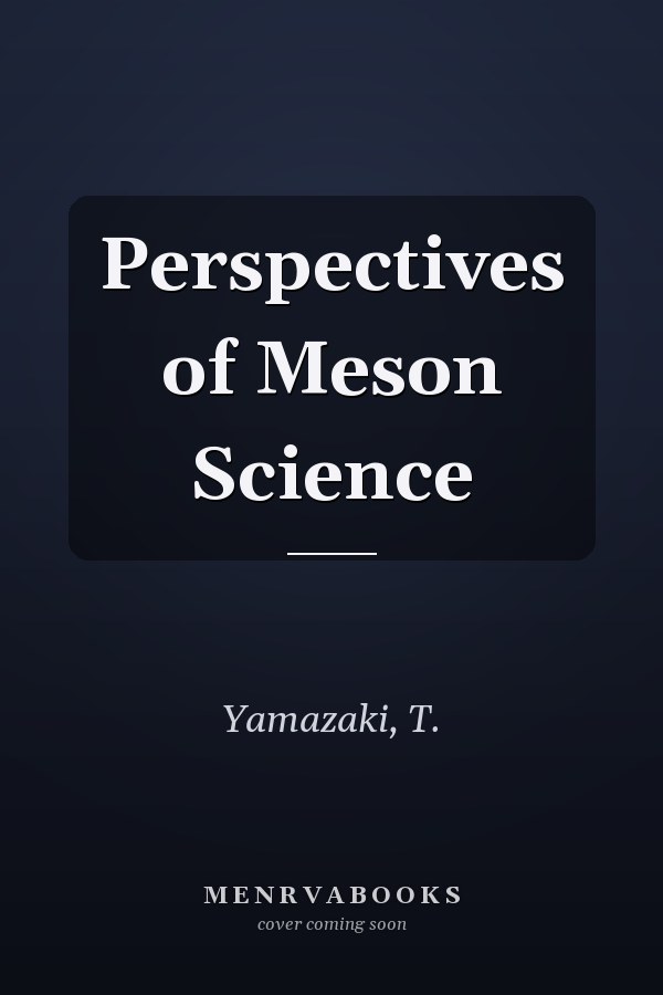 Perspectives of Meson Science