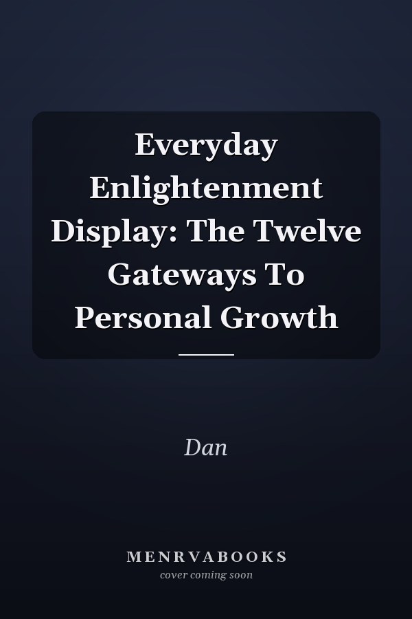 Everyday Enlightenment Display: The Twelve Gateways To Personal Growth