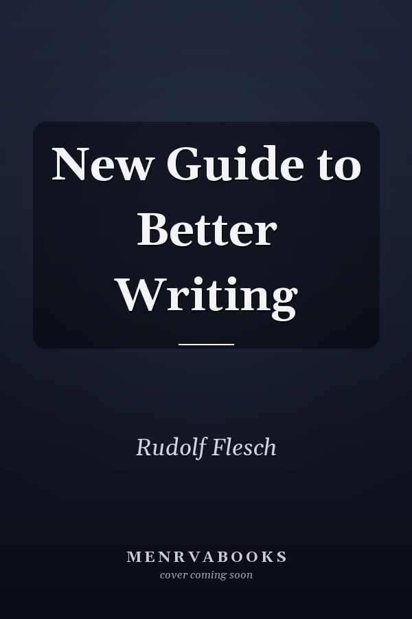 New Guide to Better Writing